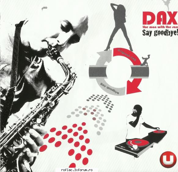 Dax - Say Goodbye! CD flac 2006 - Tracklist 1 Say Goodbye! (Video - Muzica Romaneasca in format Lossless