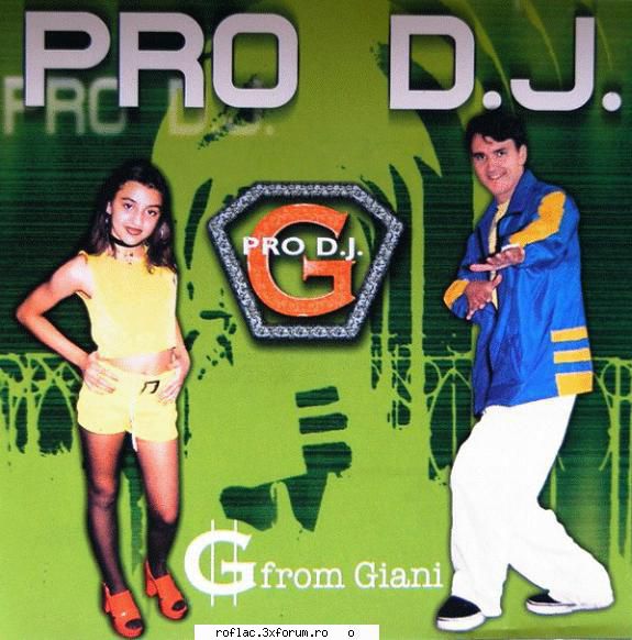 PRO D.J. - G From Giani 1999 - 1 Intro 2 Am Revenit 3 Sirena Cu - Muzica Romaneasca in format Lossless